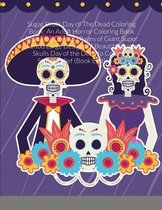 Sugar Skulls Day of The Dead Coloring Book