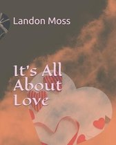 It's All About Love
