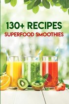 130+ Recipes Superfood Smoothies