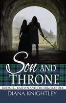 Kaitlyn and the Highlander- Son and Throne