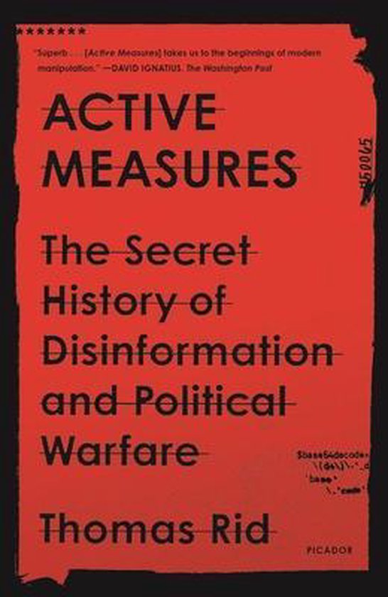Active Measures The Secret History of Disinformation and Political Warfare
