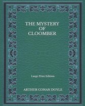 The Mystery Of Cloomber - Large Print Edition