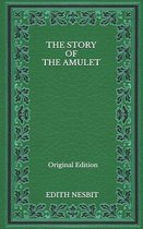 The Story Of The Amulet - Original Edition