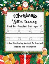 Christmas Letter Tracing Book For Preschool kids ages 3-5: Learn to Write Letters of the Alphabet