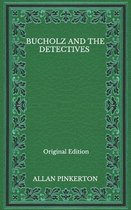 Bucholz And The Detectives - Original Edition