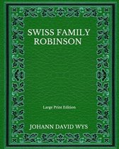 Swiss Family Robinson - Large Print Edition