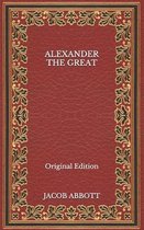 Alexander the Great - Original Edition