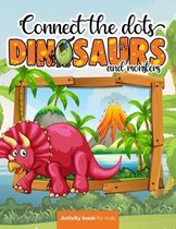 Connect the dots: Dinosaurs and monsters - Activity book for kids