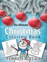 The Ultimate Christmas Coloring Book for Kids Ages 4-8