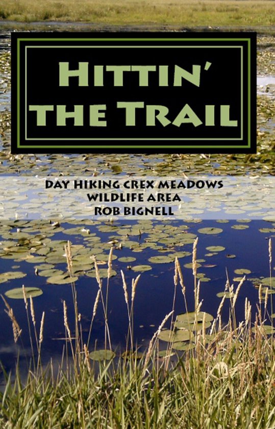 Hittin’ the Trail: Day Hiking Crex Meadows Wildlife Area - cover