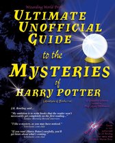 Ultimate Unofficial Guide to the Mysteries of Harry Potter (Analysis of Books 1-4)