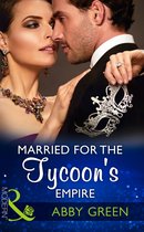 Brides for Billionaires 1 - Married For The Tycoon's Empire (Brides for Billionaires, Book 1) (Mills & Boon Modern)