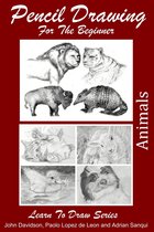 Learn to Draw - Pencil Drawing For the Beginner: Animals