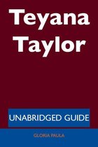 Teyana Taylor - Unabridged Guide