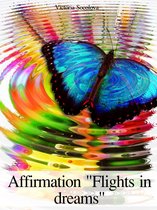 Affirmation "Flights in Dreams"