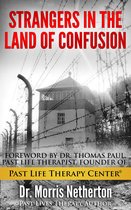 Strangers In The Land Of Confusion: Past Lives Regression Therapy with Past Life Therapy Center