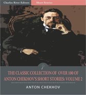 The Classic Collection of Over 100 of Anton Chekhovs Short Stories: Volume II (102 Short Stories) (Illustrated Edition)