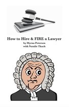 How to Hire and FIRE a Lawyer