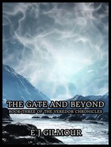 The Veredor Chronicles 3 - The Gate and Beyond: Book Three of the Veredor Chronicles