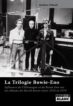 LA TRILOGIE BOWIE-ENO