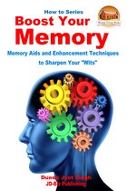 Boost Your Memory: Memory Aids and Enhancement Techniques to Sharpen Your "Wits"