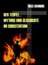 Der Teufel. Sein Mythos und seine Geschichte im Christentum