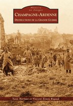 Champagne-Ardenne - Destructions Grande Guerre