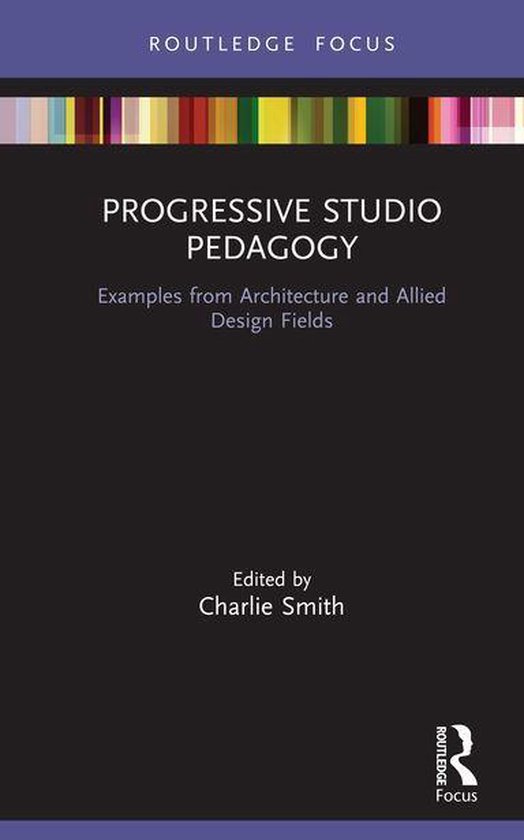 Routledge Focus on Design Pedagogy - Progressive Studio Peda ... - cover