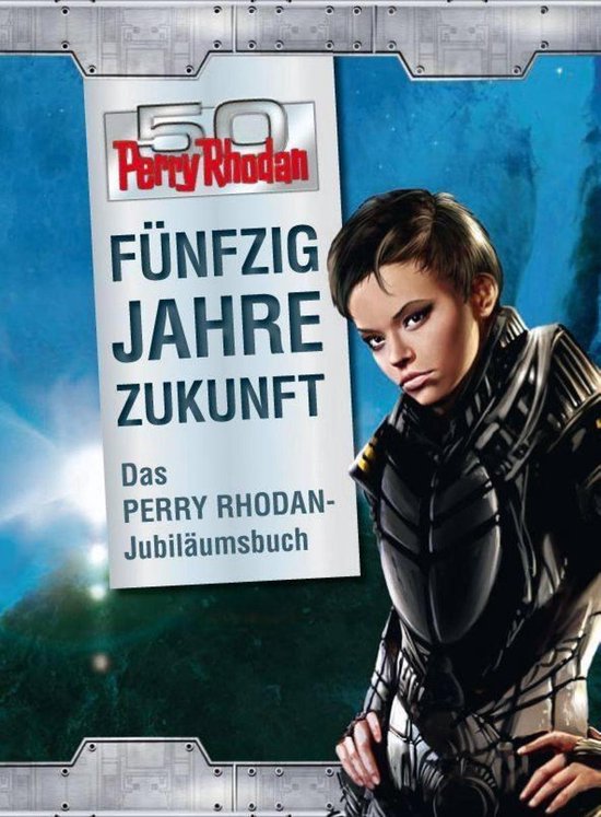 50 Jahre Perry Rhodan - Das Buch zum Jubiläum - cover