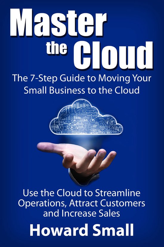 Master the Cloud: The 7-Step Guide to Moving Your Small Busi ... - cover