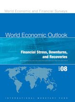 World Economic Outlook, October 2008: Financial Stress, Downturns, and Recoveries