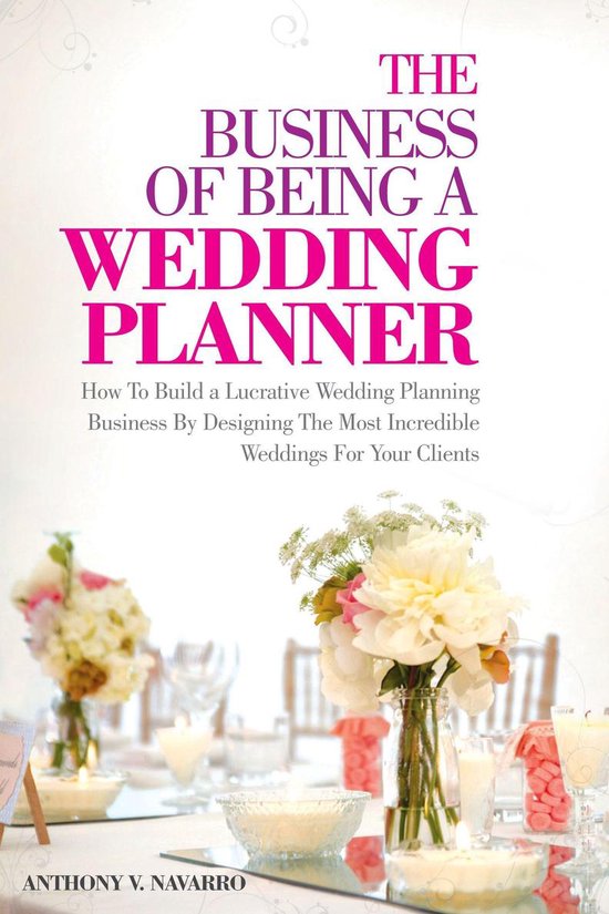 The Business of Being A Wedding Planner - cover