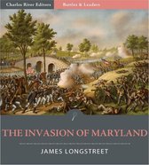 Battles and Leaders of the Civil War: The Invasion of Maryland (Illustrated)