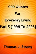 999 Quotes For Everyday Living Part 3 [1999 To 2998]