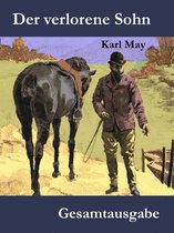 Karl Mays Kolportageromane 3 - Der verlorene Sohn oder Der Fürst des Elends