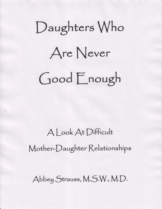 Daughters Who Are Never Good Enough - A Look At Difficult Mo ... - cover