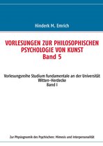 Vorlesungen zur philosophischen Psychologie von Kunst 5 - Vorlesungen zur philosophischen Psychologie von Kunst. Band 5