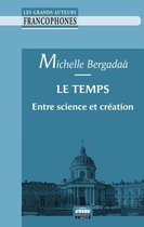 Les grands auteurs francophones - Le temps entre science et création