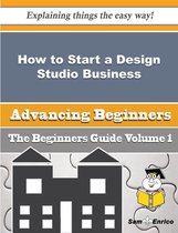 How to Start a Design Studio Business (Beginners Guide)