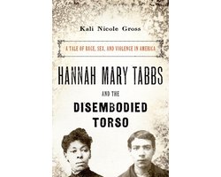 Hannah Mary Tabbs and the Disembodied Torso