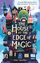 The House at the Edge of Magic 1 - The House at the Edge of Magic