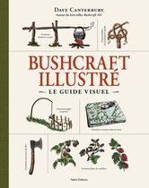 Bushcraft illustre le guide visuel Dave Canterbury