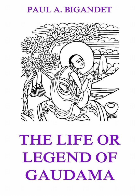 The Life Or Legend Of Gaudama, Volume 1 - cover
