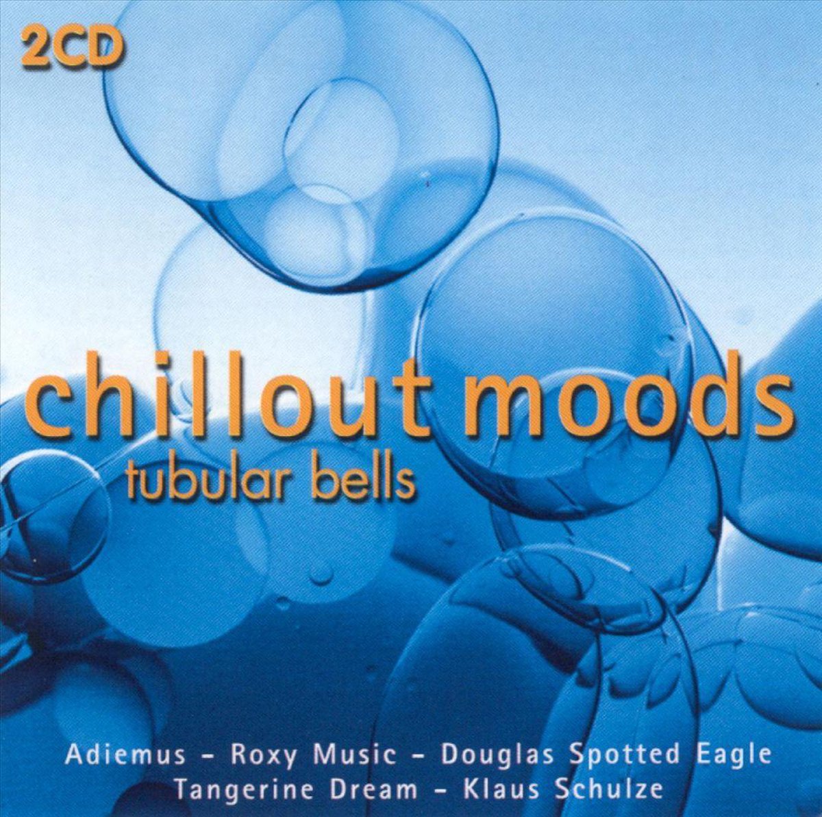 Chillout Moods-Tubular Bells -W/Mike Oldfield/Hevia/Sacred Spirit/Chris Hin - various artists