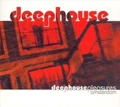 Deephouse Pleasures: Amsterdam