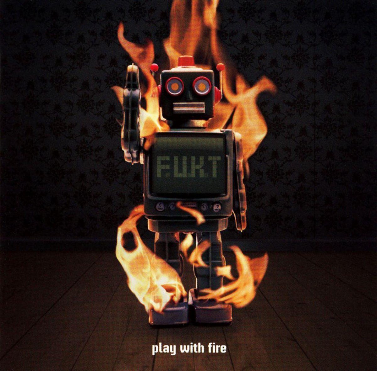 Play with Fire