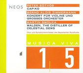 Chor und Symphonieorchester des Bayerischen Rundfunks - Cap-Ko/Konzert Fuer Violine Und Grosses Orchester/Walden, The Distiller Of (CD)