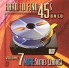 Hard To Find 45s On CD Vol. 7: More '60s Classics