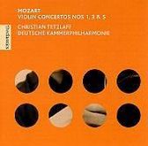 Mozart: Violin Concertos nos 1, 3 & 5 / Christian Tetzlaff, German CO