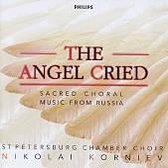 Angel Cried: Sacred Choral Music from Russia